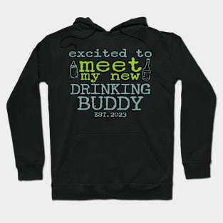 Excited to Meet My New Drinking Buddy Est. 2023 Funny Pregnancy Announcement Gift Hoodie